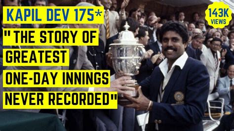 Kapil Dev 175 Greatest One Day Innings Never Recorded First