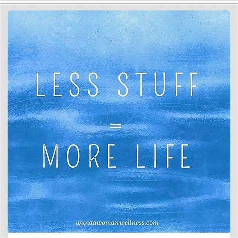 Less Stuff More Life Zero Waste Wasted Quote Life