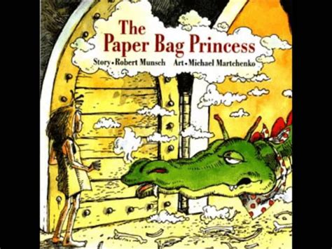 The Paper Bag Princess Read By Robert Munsch Paper Bag Princess