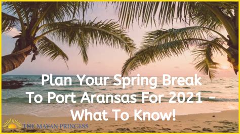 Plan Your Spring Break To Port Aransas For 2021 What To Know