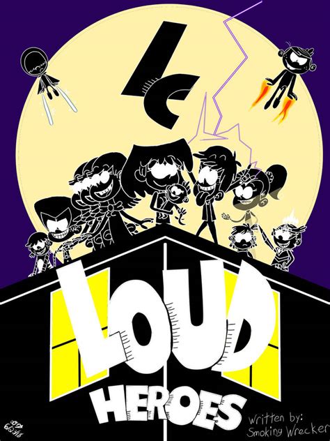Loud Heroes Poster By Admiraldt8 On Deviantart