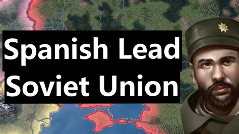 I Put A Spanish General In Control Of The Soviet Union And Heres How