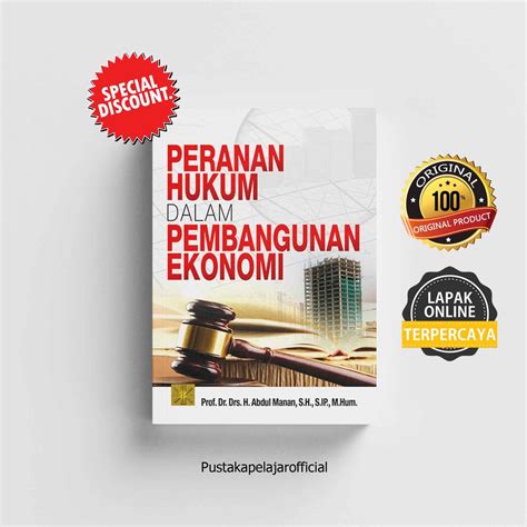 Jual BUKU PERANAN HUKUM DALAM PEMBANGUNAN EKONOMI ABDUL MANAN