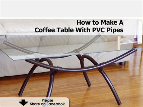 How To Make A Coffee Table With Pvc Pipes