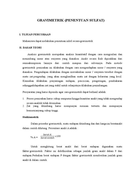 Evaporasi dilaksanakan dengan cara menguapkan sebagian dari pelarut pada titik didihnya, sehingga diperoleh larutan zat cair pekat yang konsentrasinya lebih tinggi. Gravimetri