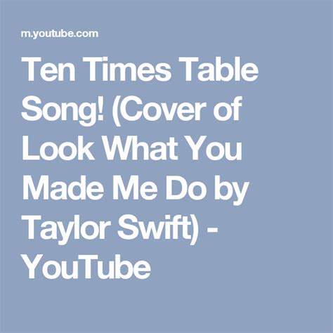 Ten Times Table Song Cover Of Look What You Made Me Do By Taylor Swift Youtube