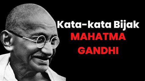 Kata Kata Bijak Mahatma Gandhi Tentang Kehidupan Yang Inspiratif Penuh