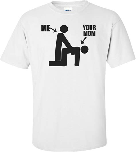 Me And Your Mom Funny Shirt Ebay