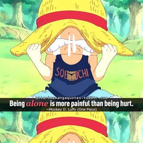 Being Alone Is More Painful Than Being Hurt Monkey D Luffy One