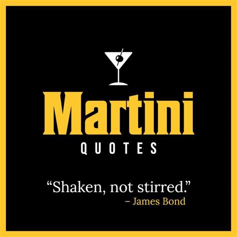 Martini Quotes Captions Faqs Shaken Not Stirred