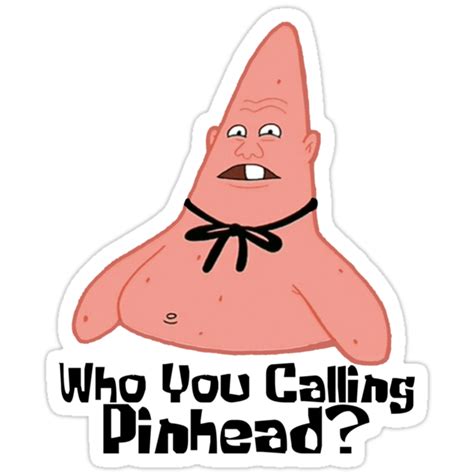 Who You Calling Pinhead Spongebob Stickers By Lagginpotato64
