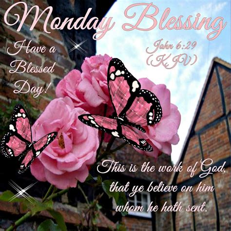 John 629 Kjv Monday Morning Blessing Monday Morning Quotes Good