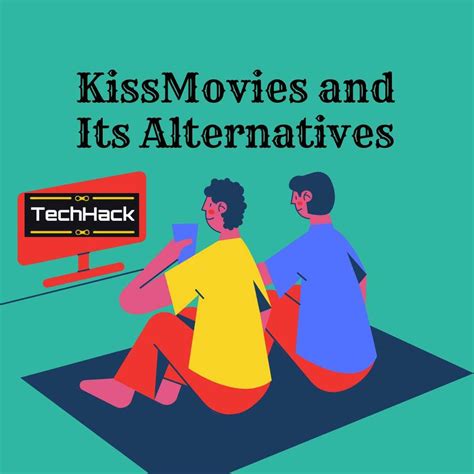 Top Best Kissmovies Alternatives To Watch Movies Online For Free Techhack