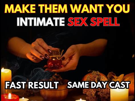 Intimate Sex Spell Make Them Want You Irresistible Love Obsession Magic
