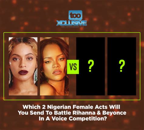 Which 2 Nigerian Female Acts Will You Send To Battle Rihanna And Beyonce
