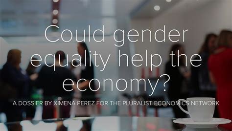Could Gender Equality Help The Economy Exploring Economics