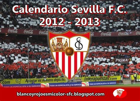 Calendario Sevilla Fc Temporada 2012 2013 Blanco Y Rojo Es Mi