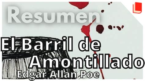 El Barril De Amontillado 🔥 Resumen Y Personajes Edgar Allan Poe Youtube