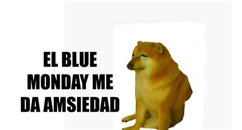 Los Mejores Memes Por El Blue Monday De Cheems Para Enviar Por Whatsapp 15 De Enero Data Mag