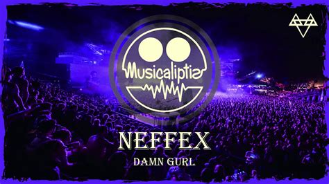 Neffex Damn Gurl 1 Hour Music Musicaliptis 💣 Copyright Free