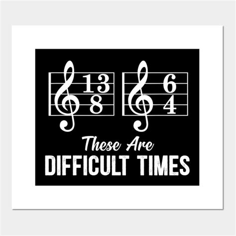 These Are Difficult Times Music Lover These Are Difficult Times Music Lover Posters And Art