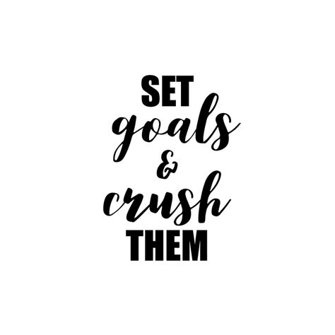 Quote Set Goals And Crush Them By Adele Mawhinney Redbubble