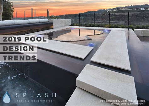 2019 Pool Design Trends Splash Pools And Construction Inc