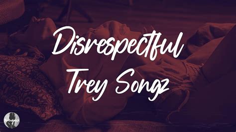 Trey Songz Disrespectful Feat Mila J Lyrics Youtube