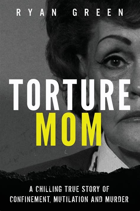 Torture Mom Top Nonfiction True Crime Books Popsugar Entertainment