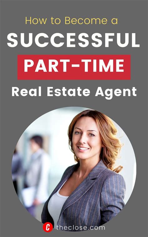 How To Become A Successful Part Time Real Estate Agent The Close