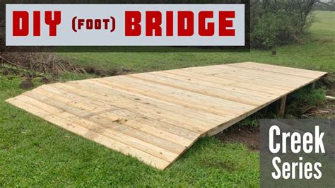 Diy Foot Bridge Build Creek Series Youtube