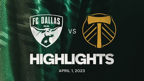 Highlights Fc Dallas Vs Portland Timbers April 1 2023 Ptfc