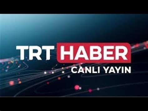 TRT HABER Canlı Yayını YouTube