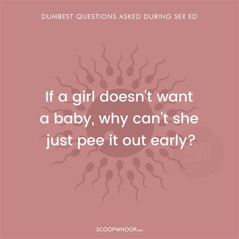 15 Of The Dumbest Sex Ed Questions That Teachers Have Ever Been Asked