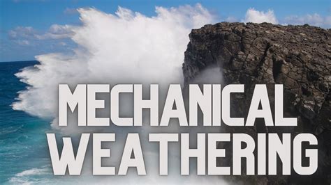 Explaining What Mechanical Weathering Is Youtube