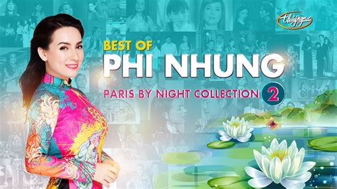 Best Of Phi Nhung Paris By Night Collection 2 Youtube
