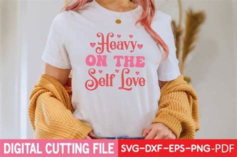Heavy on the Self Love Svg Graphic by digital svg design stor