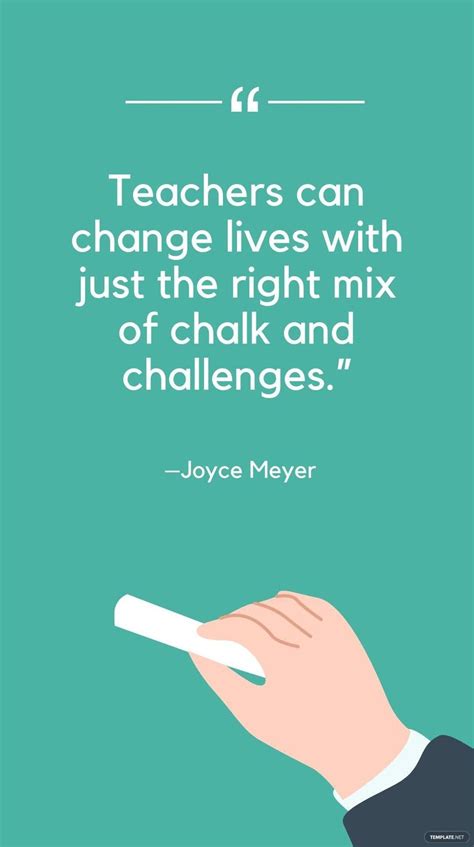 Joyce Meyer Teachers Can Change Lives With Just The Right Mix Of