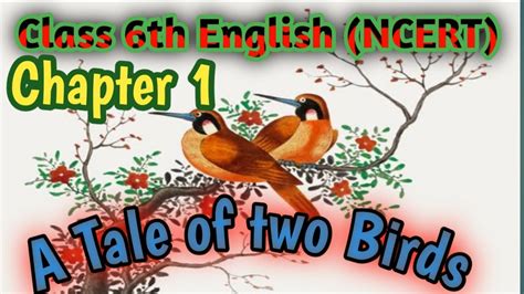 Class 6th Chapter 1 A Tale Of Two Birds Youtube
