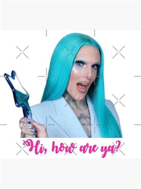 Hi How Are Ya Jeffree Star Poster For Sale By Rose112 Redbubble