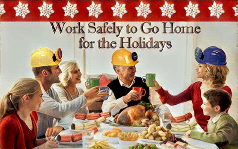 Work Safely To Go Home For The Holidays Mine Safety And Health