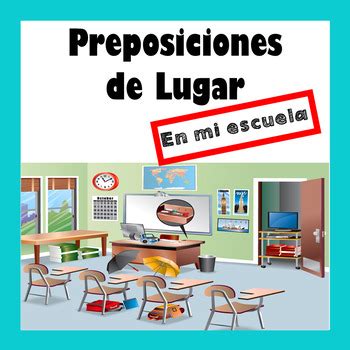 Preposiciones De Lugar En Mi Escuela Spanish Prepositions Practice