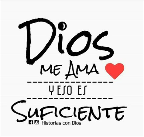 Tu Amor Mi Dios Es Suficiente Ante Todo Y Para Todo Frases Espirituales Frases Religiosas