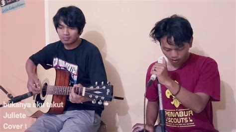 'bukannya aku takut' merupakan singel yang membawa grup band juliette meroket di dunia musik tanah air. Juliette bukannya aku takut Cover gitar akustik the margow ...