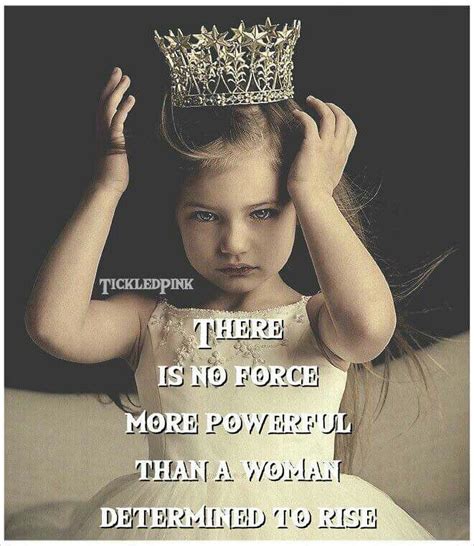there is no force more powerful than a woman determined to rise woman quotes strong women