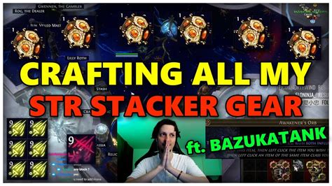 Poe Crafting All My Strength Stacker Gear Ft Bazukatank Stream