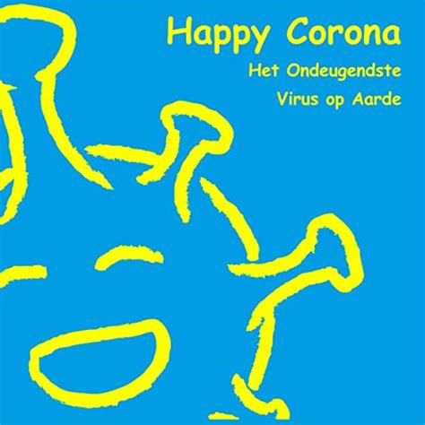 Happy Corona Het Ondeugendste Virus Op Aarde Een Vrolijk En