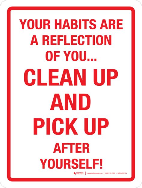 Your Habits Are A Reflection Of You Clean Up And Pick Up After Yourself