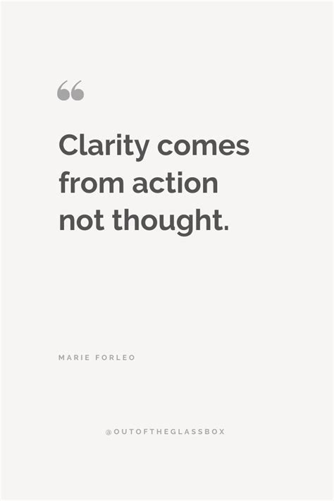 Clarity Comes From Action Not Thought Quotes To Live By Thoughts