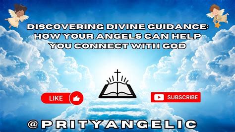 Discovering Divine Guidance How Your Angels Can Help You Connect With